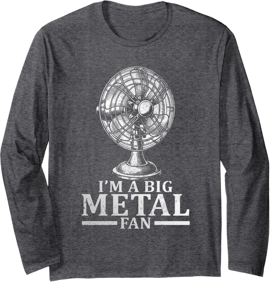I'm A Big Metal Fan Funny Heavy Metal Head Long Sleeve T-Shirt - Adult Unisex Dark Heather Grey