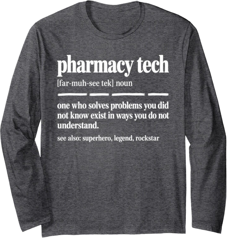 Pharmacy Tech Definition Healthcare Long Sleeve T-Shirt - Adult Unisex Dark Heather Grey