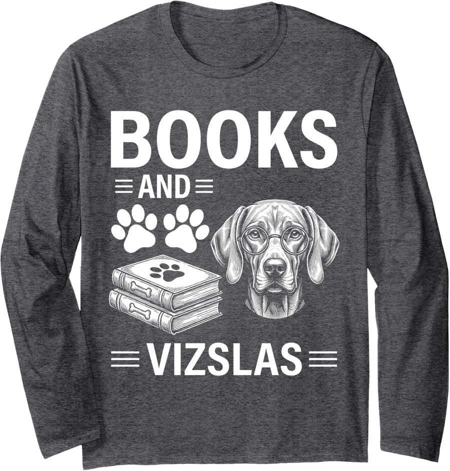 Books and Vizslas Funny Vizsla Long Sleeve T-Shirt - Adult Unisex Dark Heather Grey