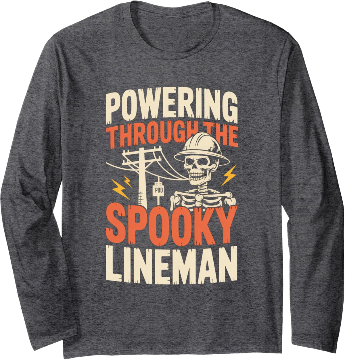 Powering Through The Spooky Lineman Skeleton Long Sleeve T-Shirt - Adult Unisex Dark Heather Grey