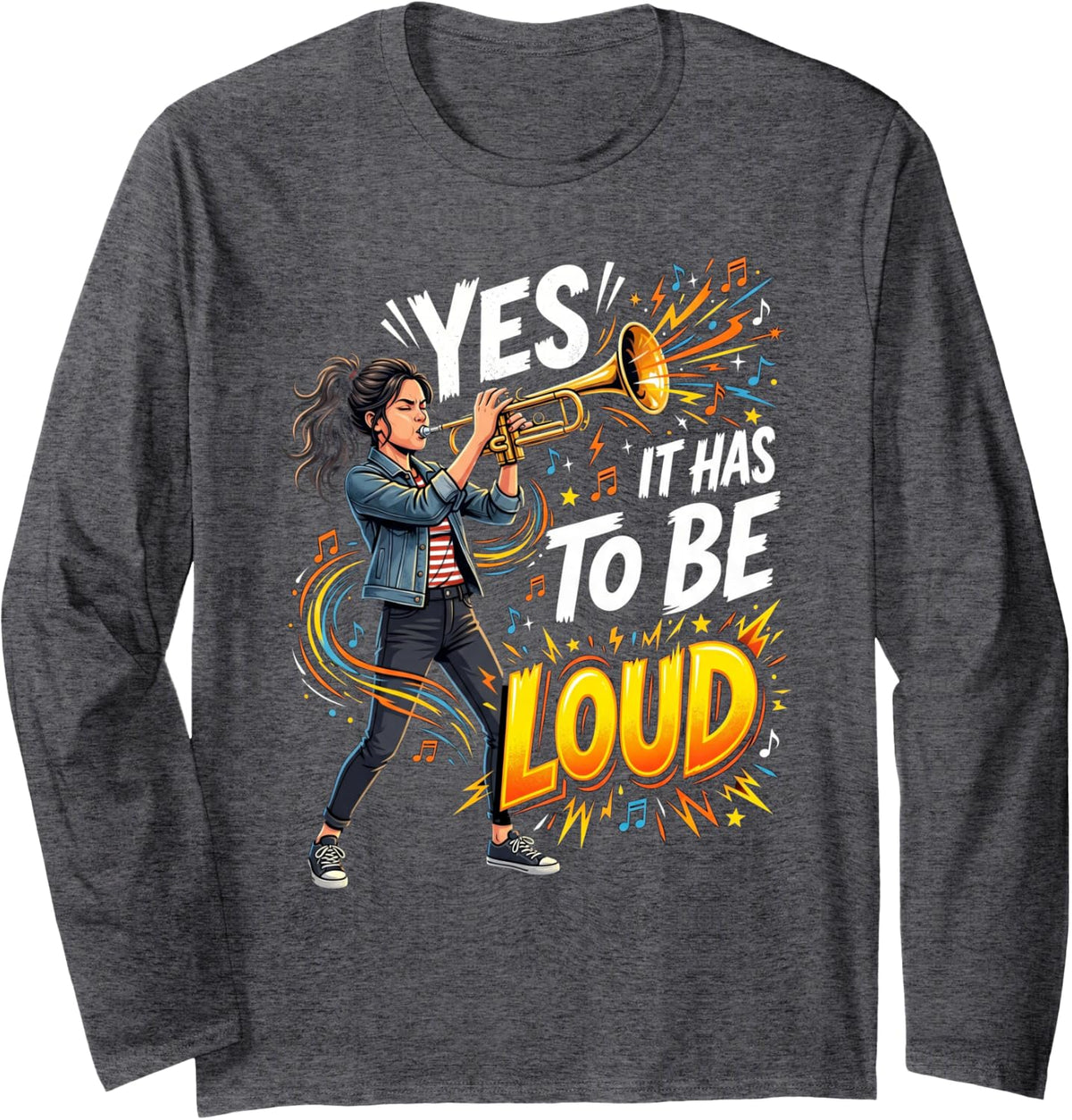 It Has to Be Loud Trumpet Player Musician Trumpeter Music Long Sleeve T-Shirt - Adult Unisex Dark Heather Grey