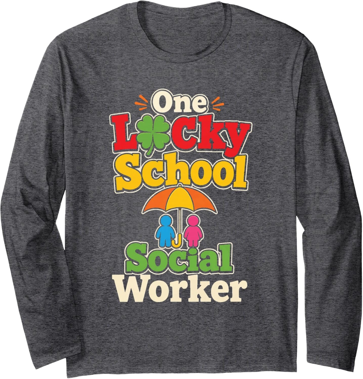 School Social Worker One Lucky St Patricks Day Elementary Long Sleeve T-Shirt - Adult Unisex Dark Heather Grey