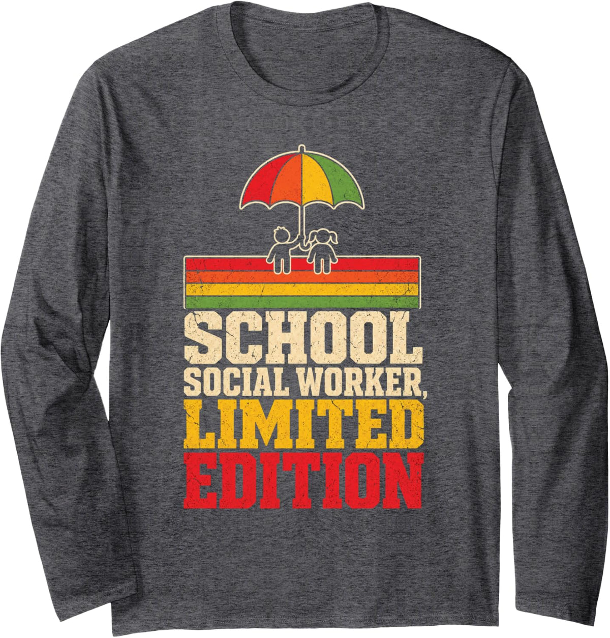 School Social Worker Limited Edition Student Services Gift Long Sleeve T-Shirt - Adult Unisex Dark Heather Grey