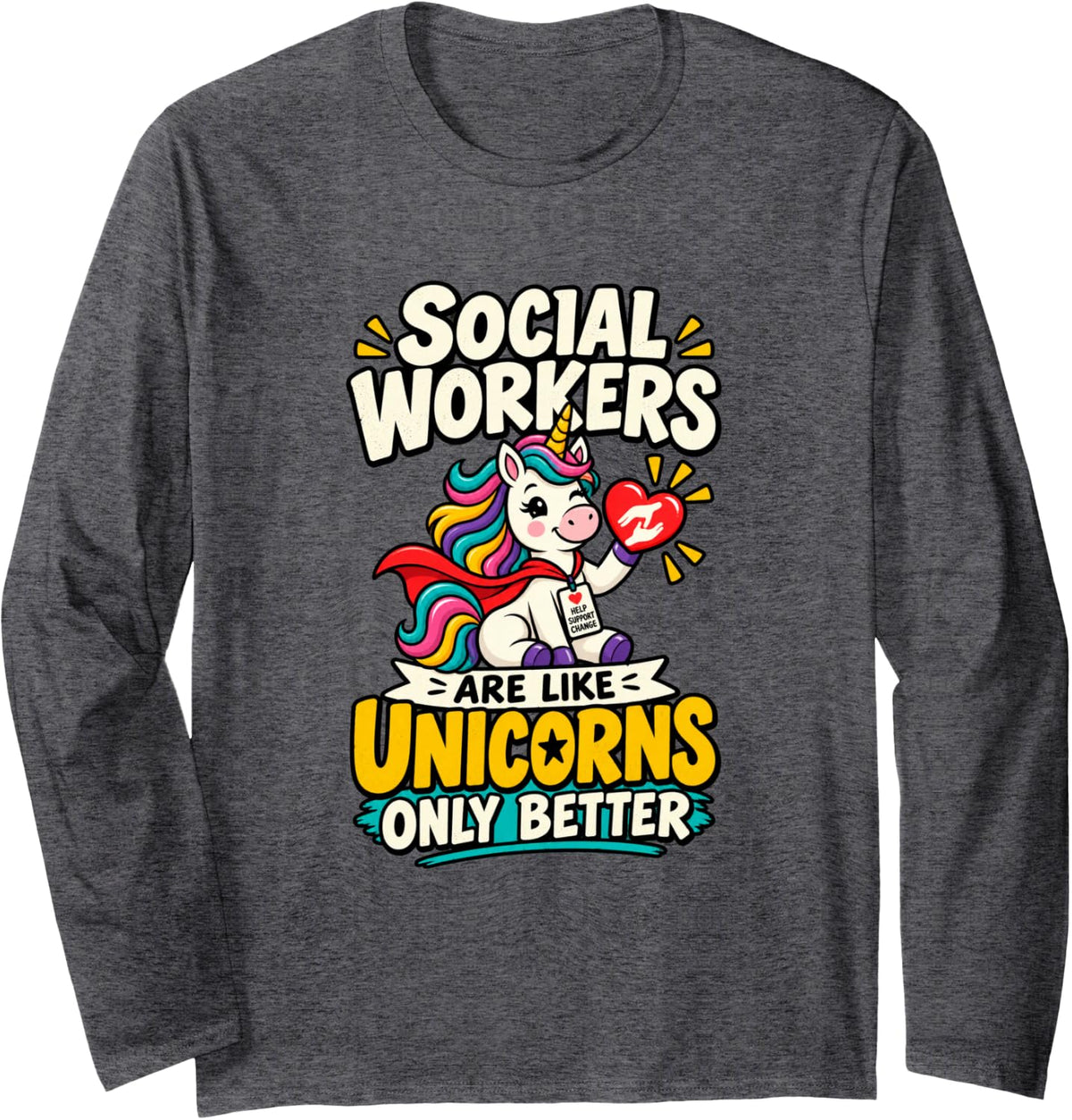 Social Work Appreciation Human Services Unicorn Long Sleeve T-Shirt - Adult Unisex Dark Heather Grey