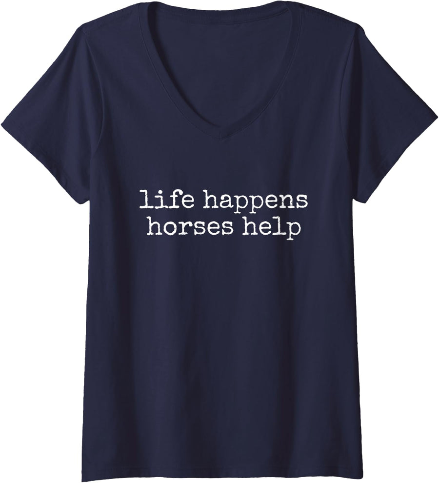 Women's Life Happens Horses Help Funny Horse Lover V-Neck T-Shirt - Navy Blue