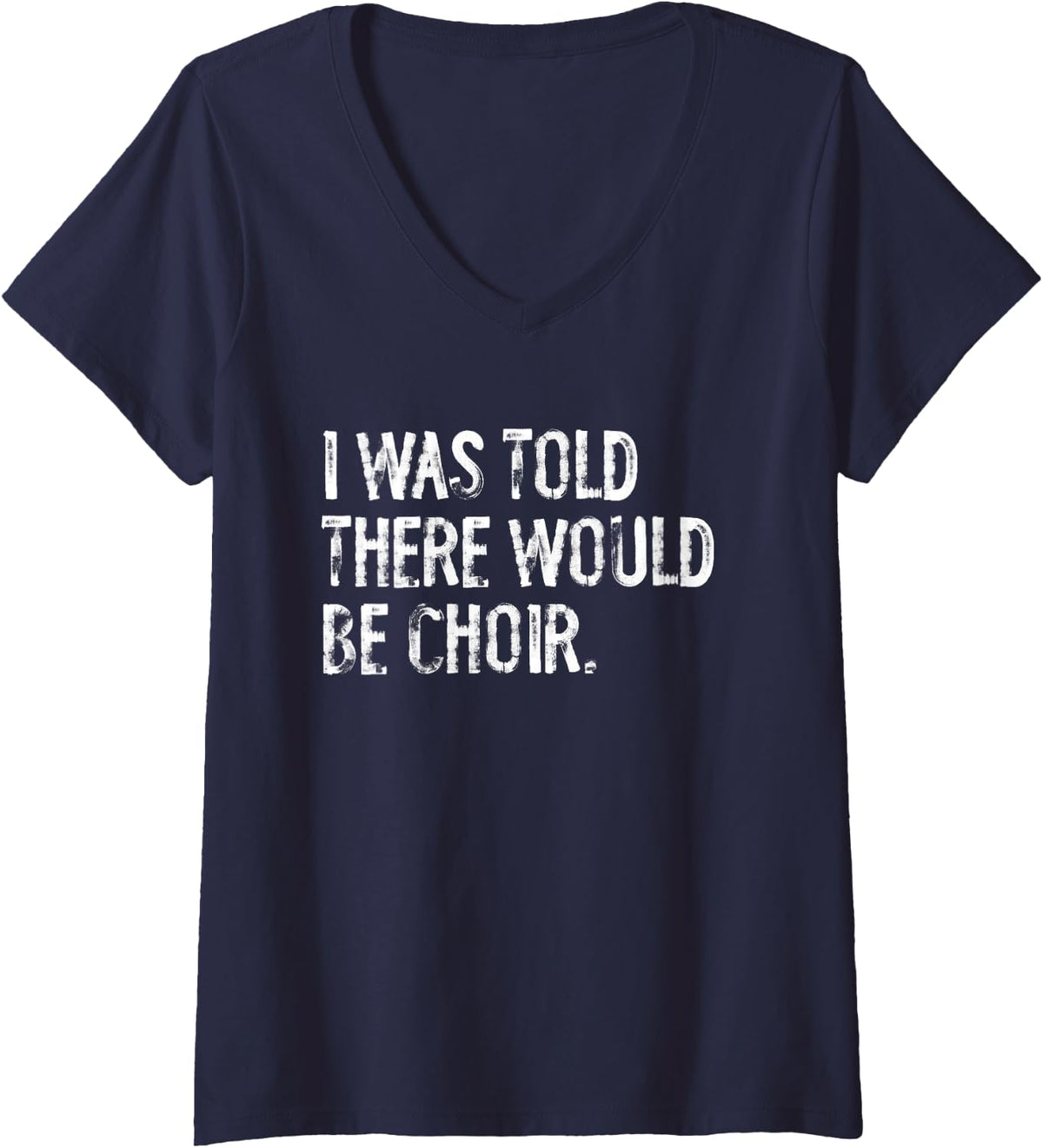 Women's I was Told There Would Be Choir Singer V-Neck T-Shirt - Navy Blue
