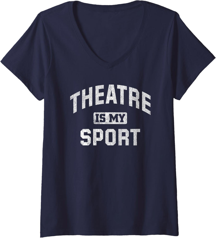 Women's Theatre is My Sport Theater Quote Funny Thespian V-Neck T-Shirt - Navy Blue