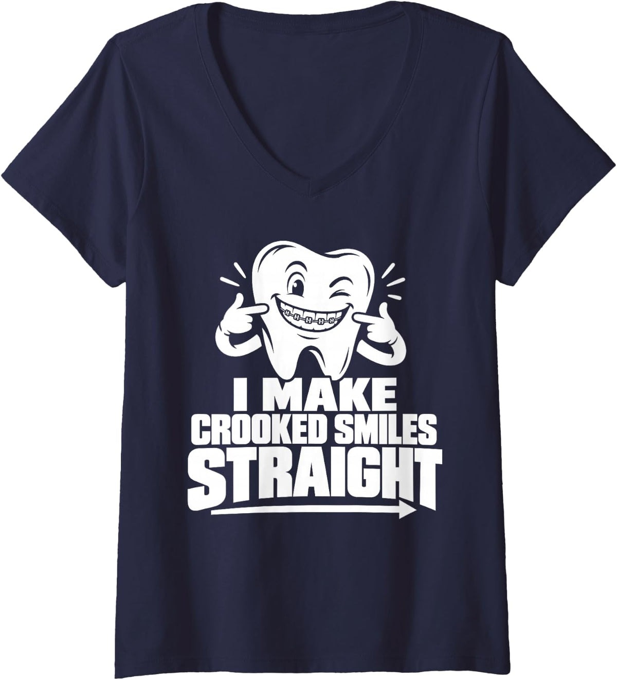 Women's I Make Teeth Straight Funny Orthodontist Braces V-Neck T-Shirt - Navy Blue