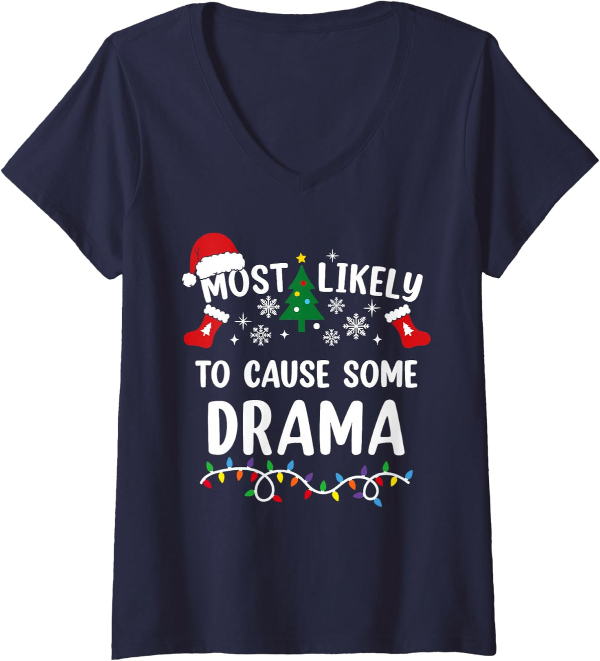 Women's Most Likely to Cause Some Drama Funny Family Christmas V-Neck T-Shirt - Navy Blue