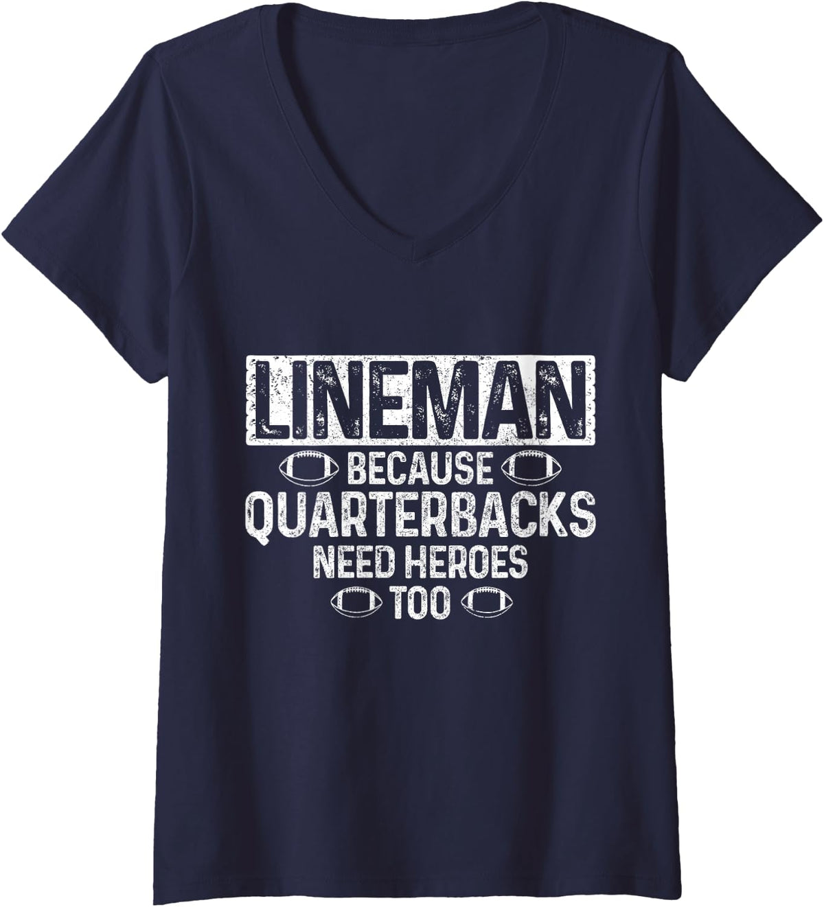 Women's Lineman Because Quaterbacks Need Heroes Too Funny Football V-Neck T-Shirt - Navy Blue