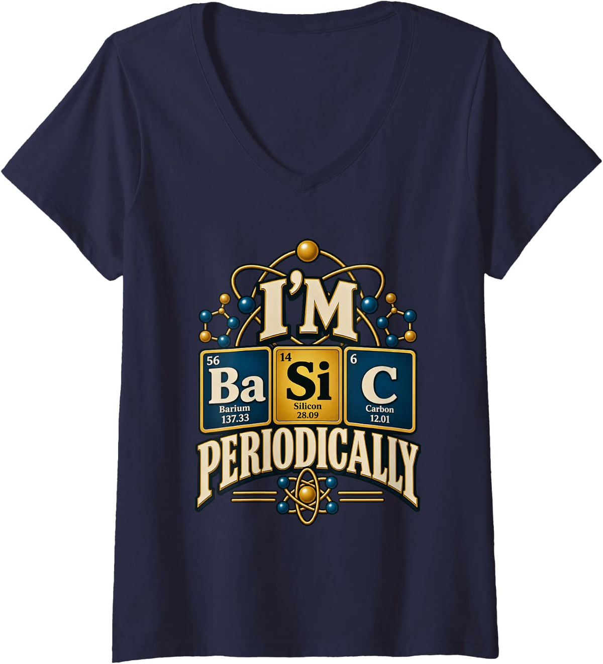Women's I'm Basic Periodically Periodic Table Chemistry Humor V-Neck T-Shirt - Navy Blue