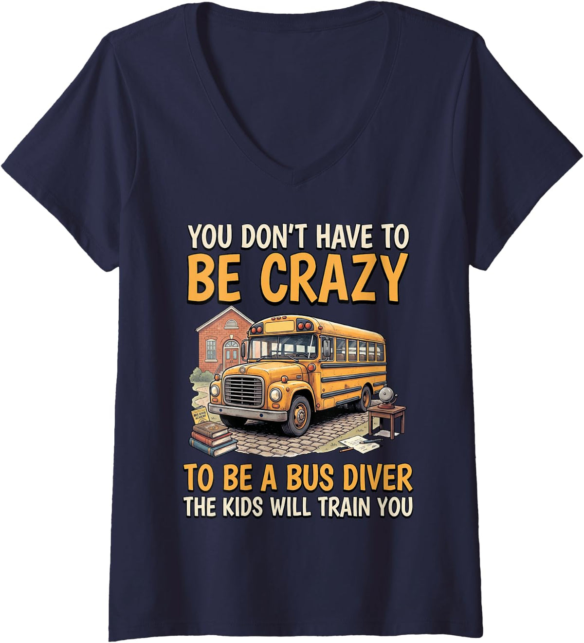 Women's Kids Will Train You Bus Driver Teacher Student School Bus V-Neck T-Shirt - Navy Blue