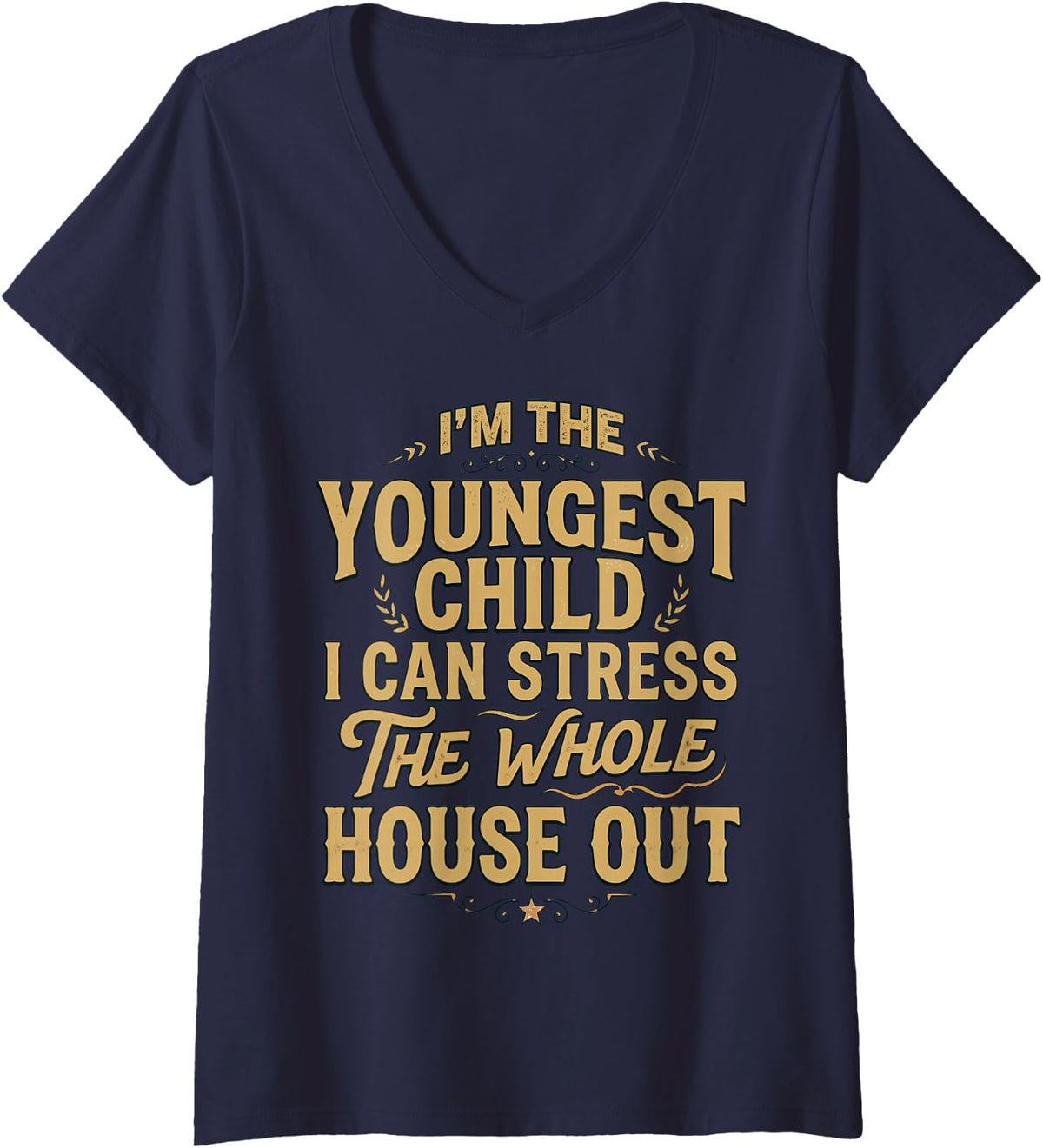 Women's Stress The Whole House Out Siblings Youngest Child V-Neck T-Shirt - Navy Blue