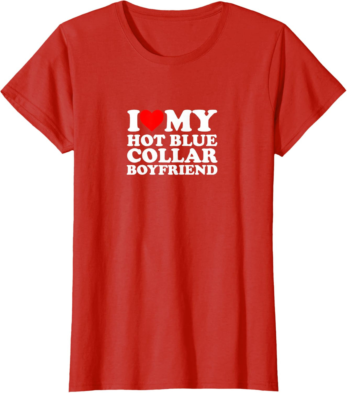 I Love Heart Hot Blue Collar Boyfriend Simple Funny Cute T-Shirt - Red