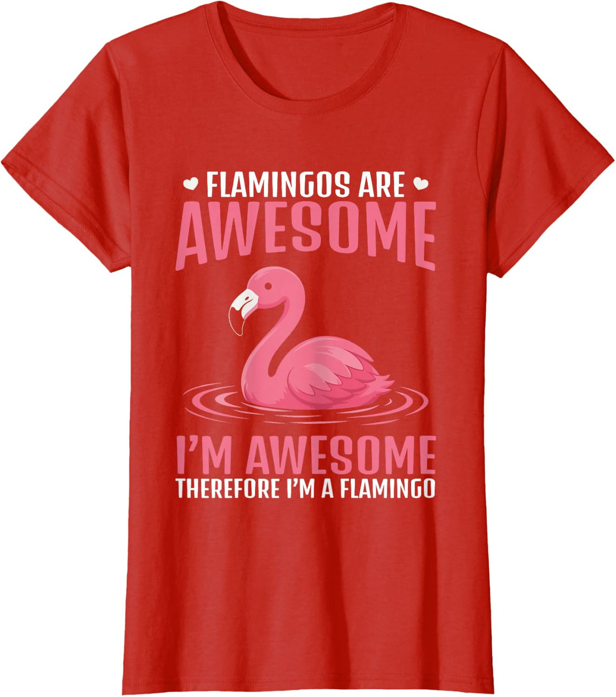 Flamingos are Awesome Funny Pink Flamingo Lover Design T-Shirt - Red