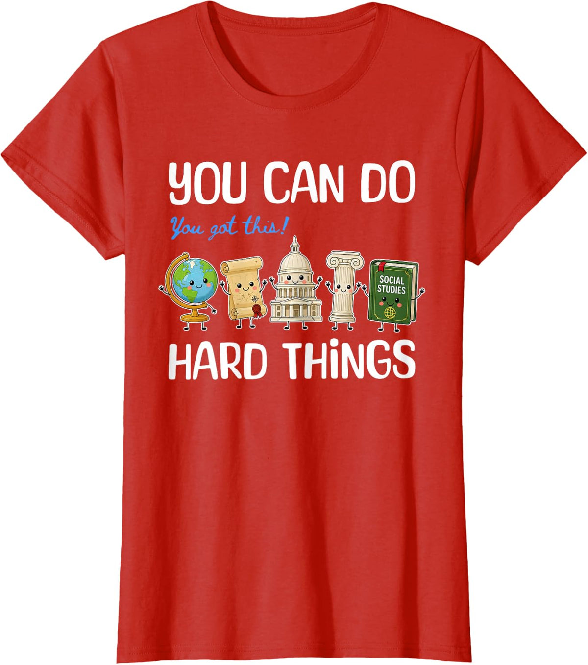 You Can Do Hard Things History Teacher Social Studies Grad T-Shirt - Red