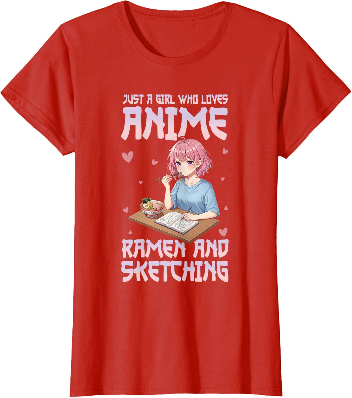 Just A Girl Who Loves Anime Ramen and Sketching Anime Lover T-Shirt - Red