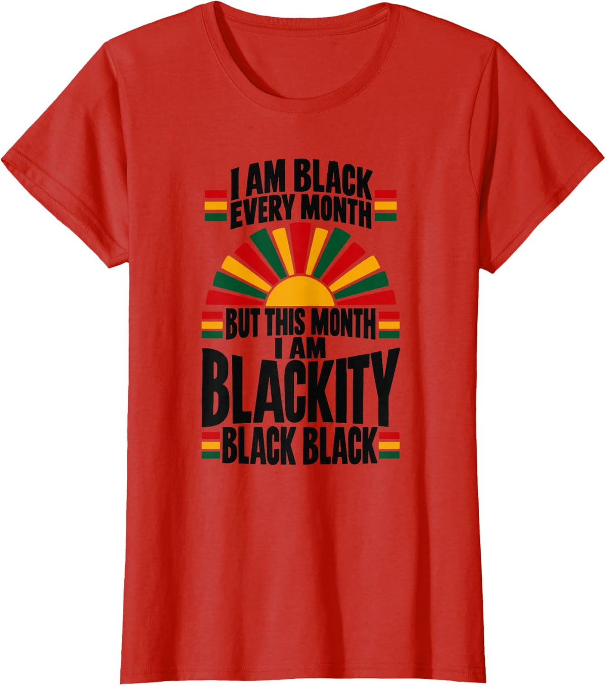 I Am Blackity Black African Pride Heritage T-Shirt - Red