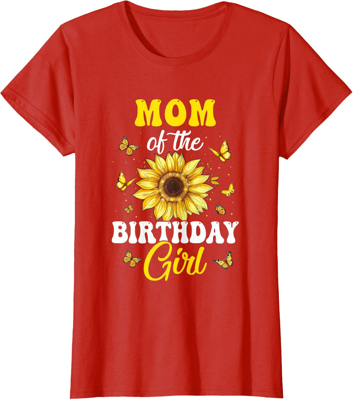 Mom Of The Birthday Girl Sunflower Party Family Matching T-Shirt - Red