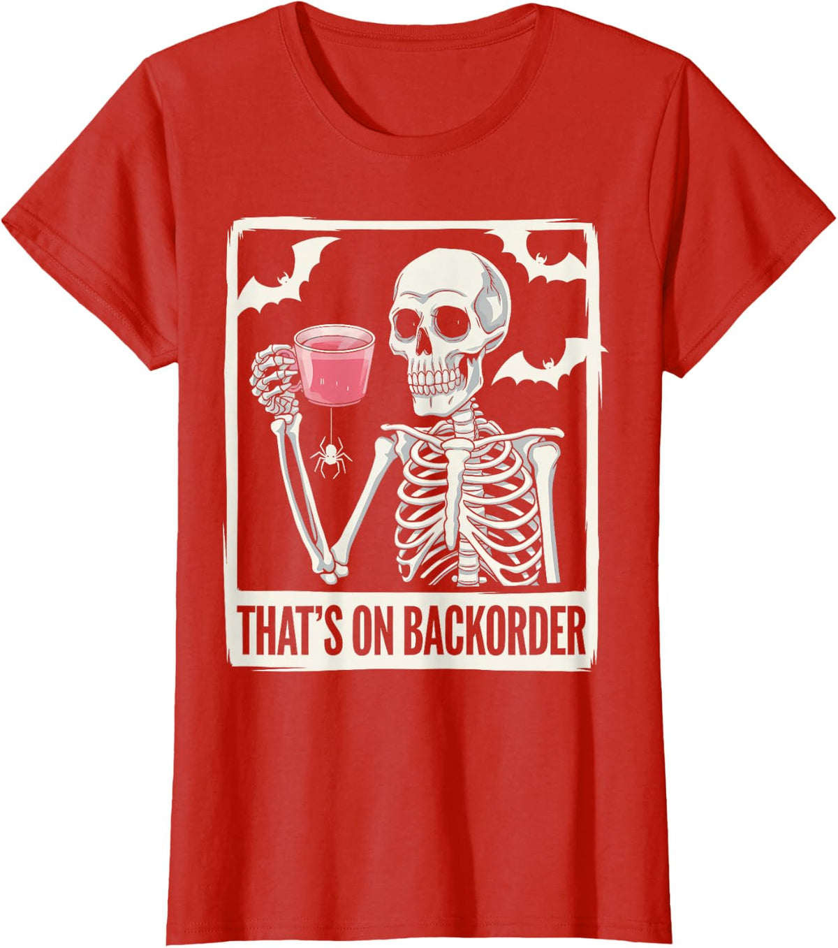 That's on Backorder Pharmacy Tech Skeleton That's Backorder T-Shirt - Red