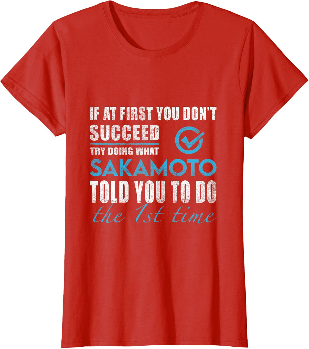 Sakamoto Name - Try What Sakamoto Told You To Do T-Shirt - Red