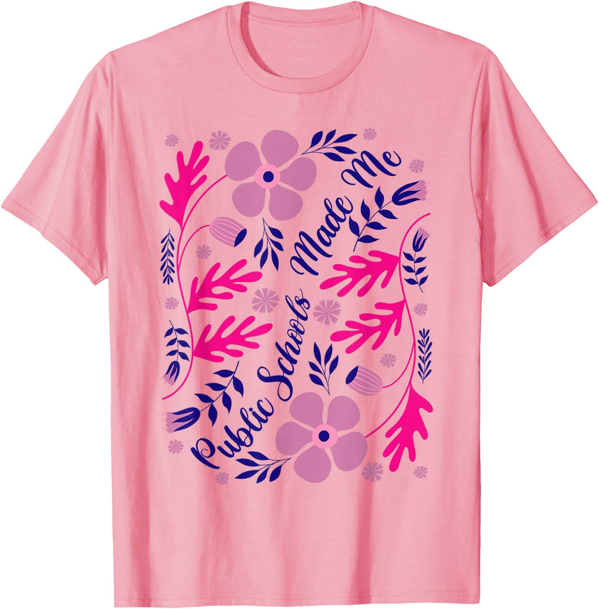 Public Schools Made Me Support Public Education Teachers T-Shirt - Pink