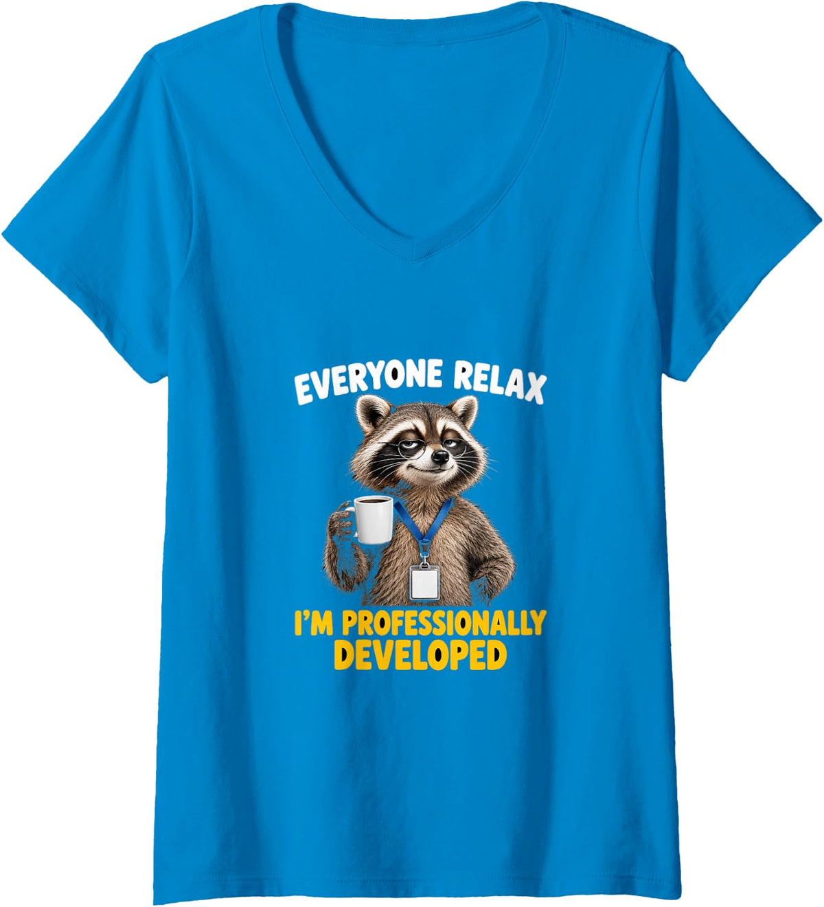 Women's Everyone Relax I'm Professionally Developed Teacher Funny V-Neck T-Shirt - Sapphire Blue