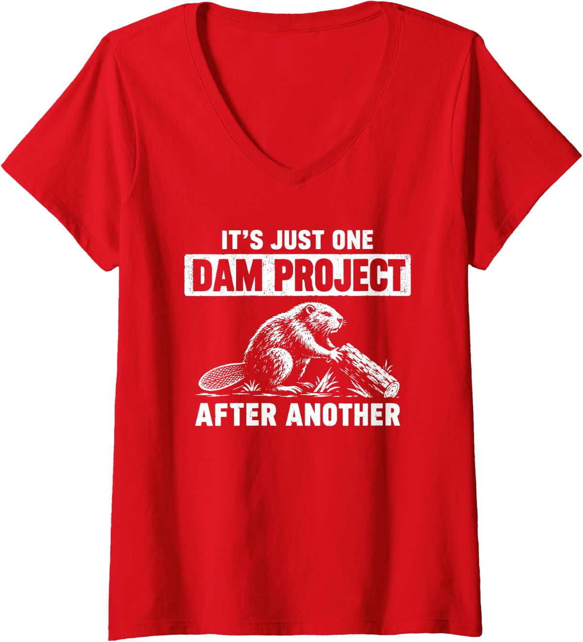Women's It's Just One Dam Project After Another Funny Beaver V-Neck T-Shirt - Red