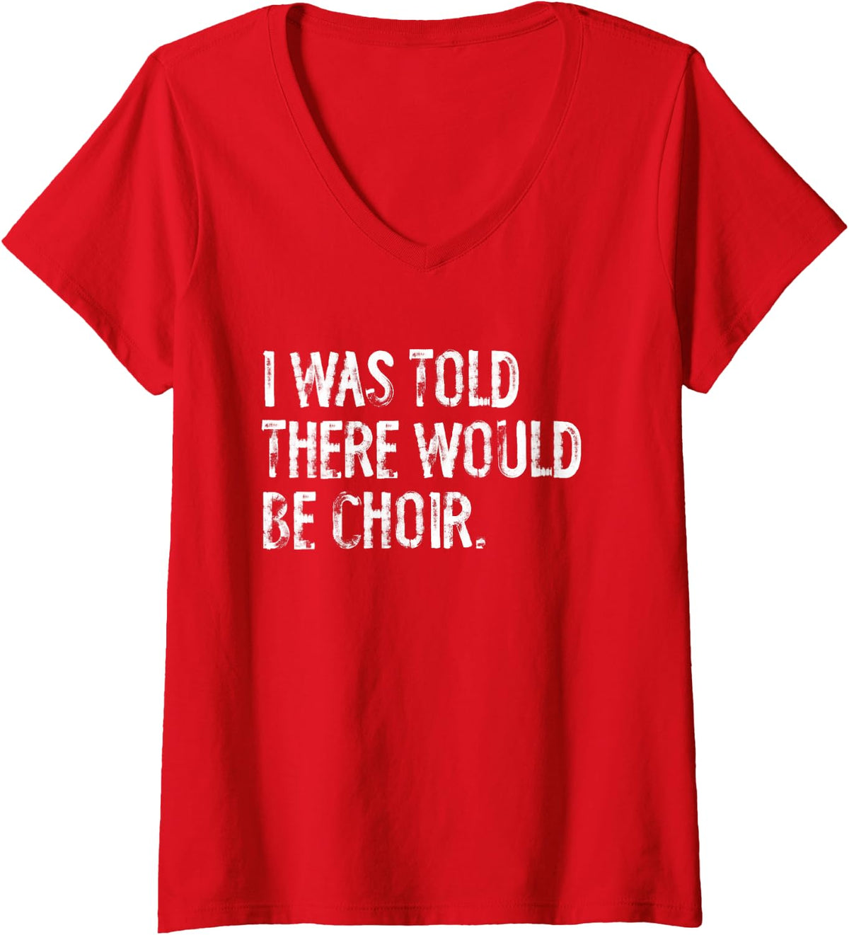 Women's I was Told There Would Be Choir Singer V-Neck T-Shirt - Red
