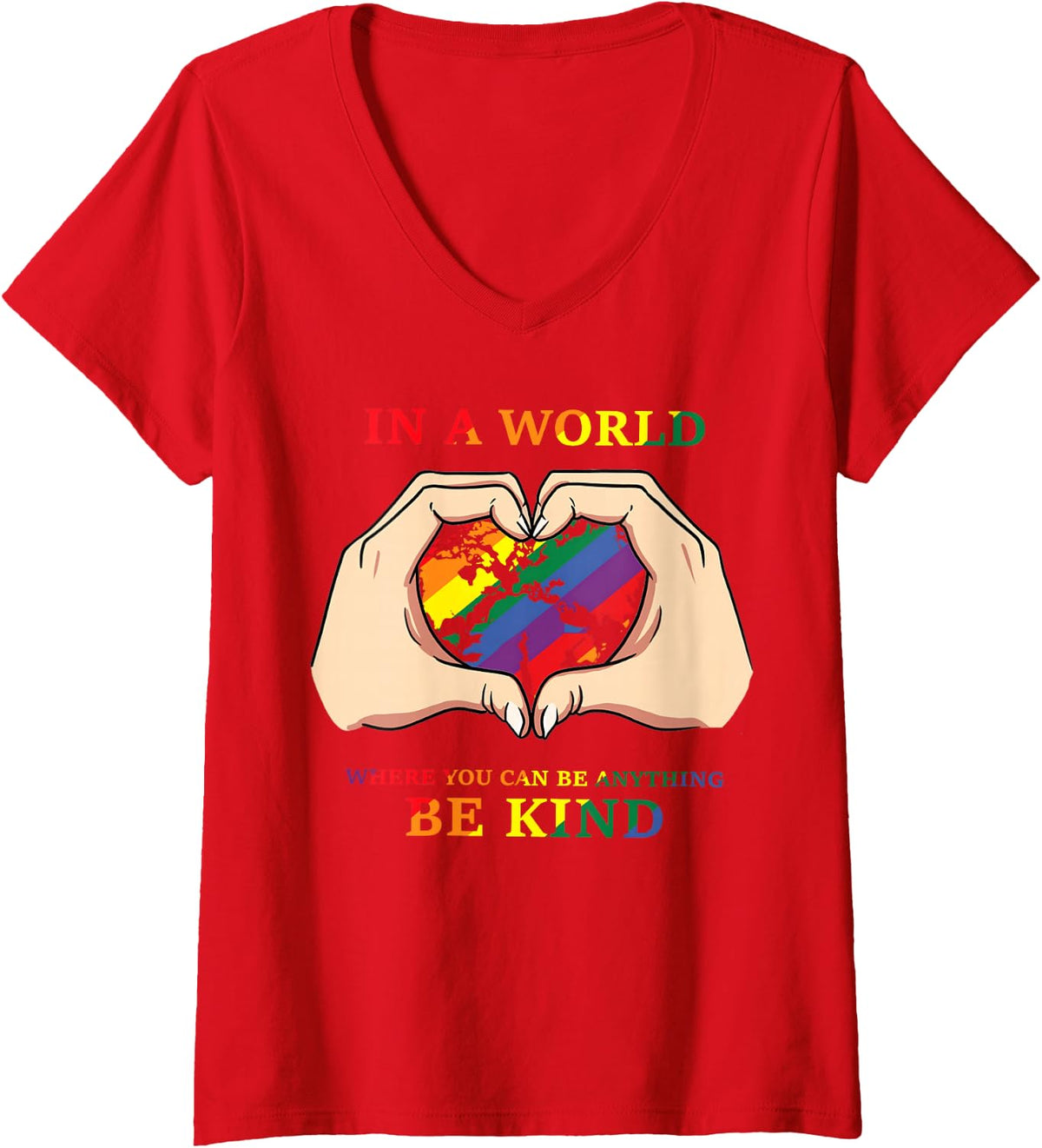 Women's in A World Where You Can Be Anything Be Gay Kind Pride LGBT V-Neck T-Shirt - Red