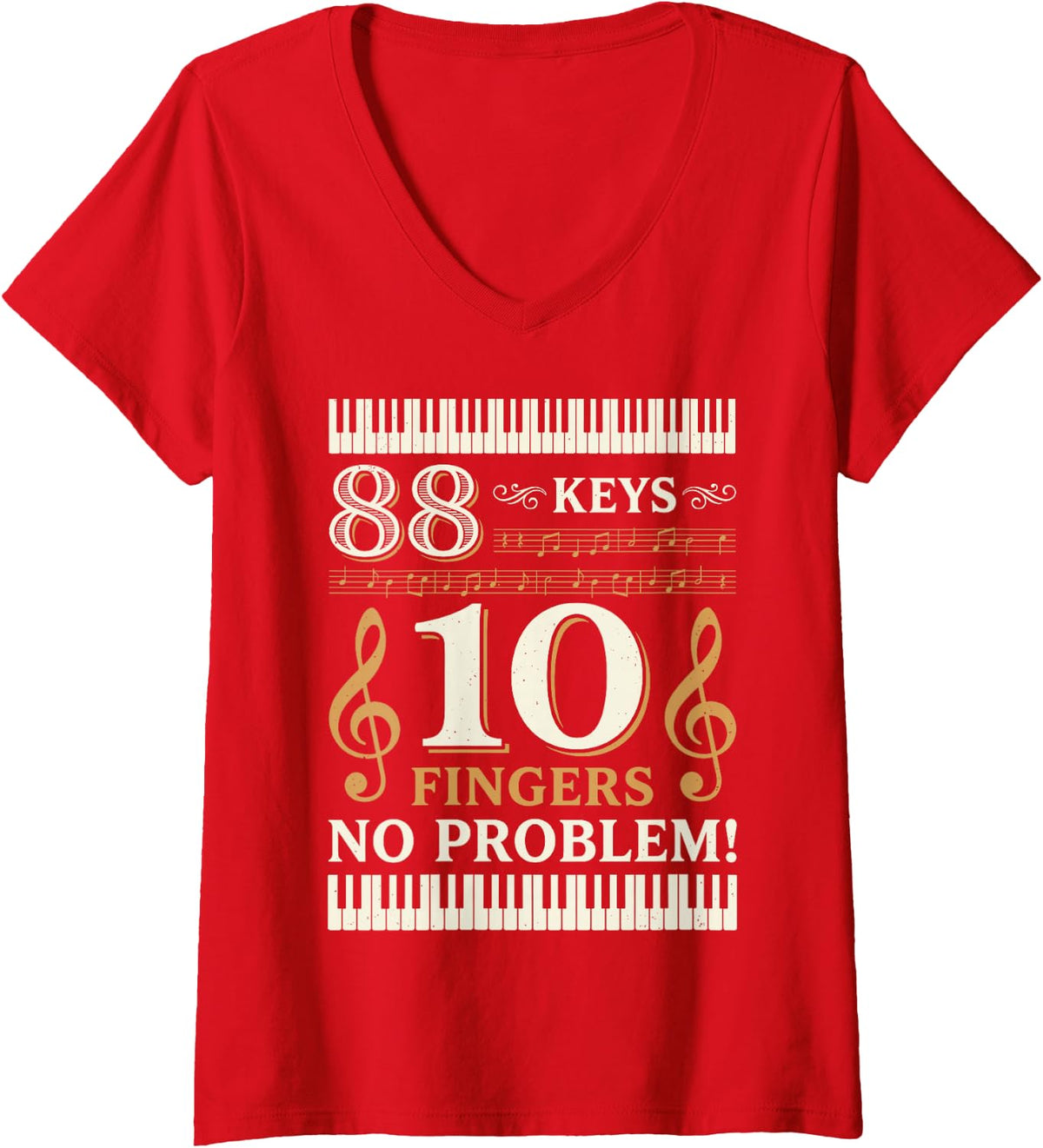 Women's 88 Piano Keys 10 Fingers No Problem Pianist Classical Music V-Neck T-Shirt - Red