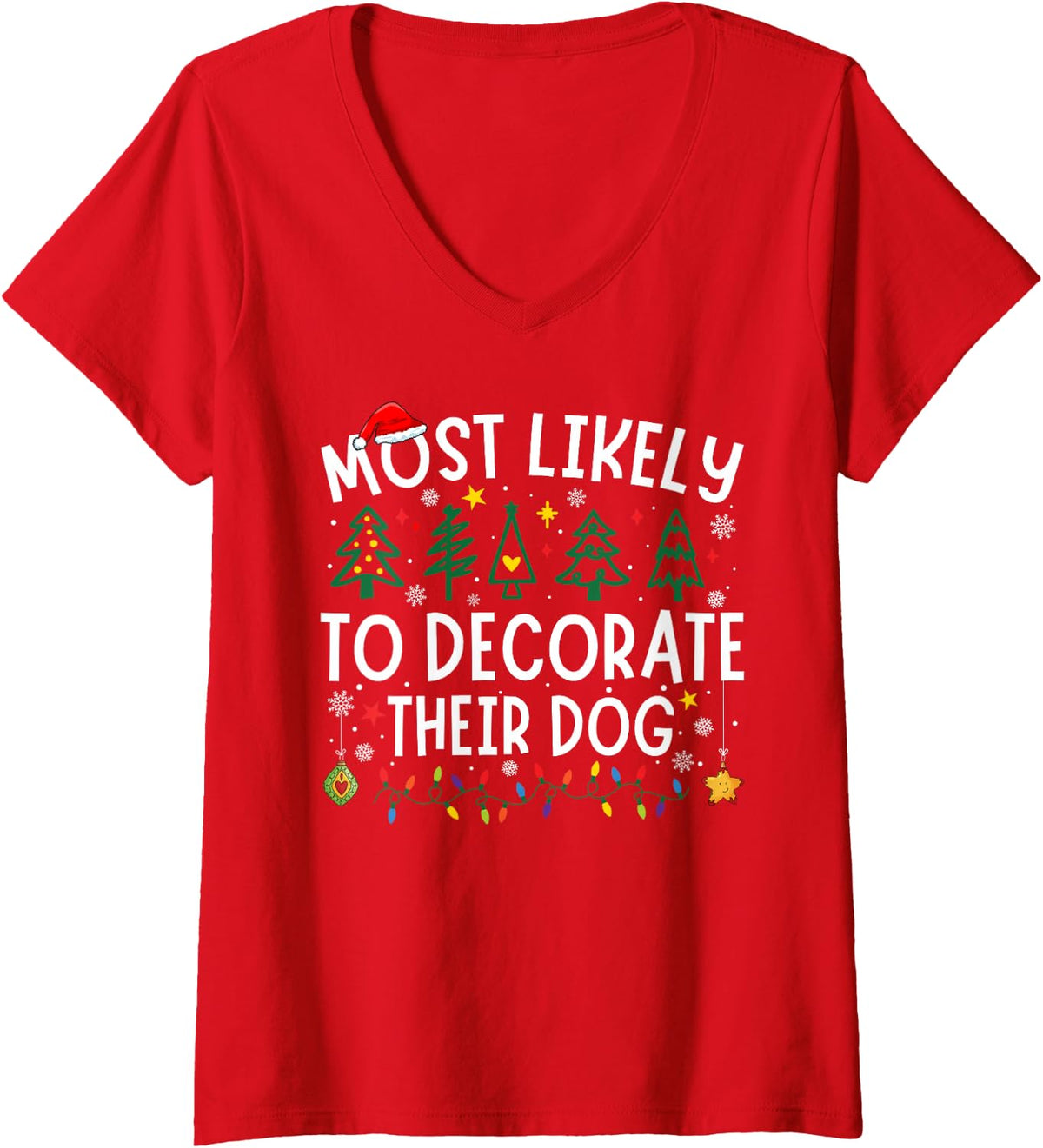 Women's Most Likely to Decorate Their Dog Matching Christmas V-Neck T-Shirt - Red