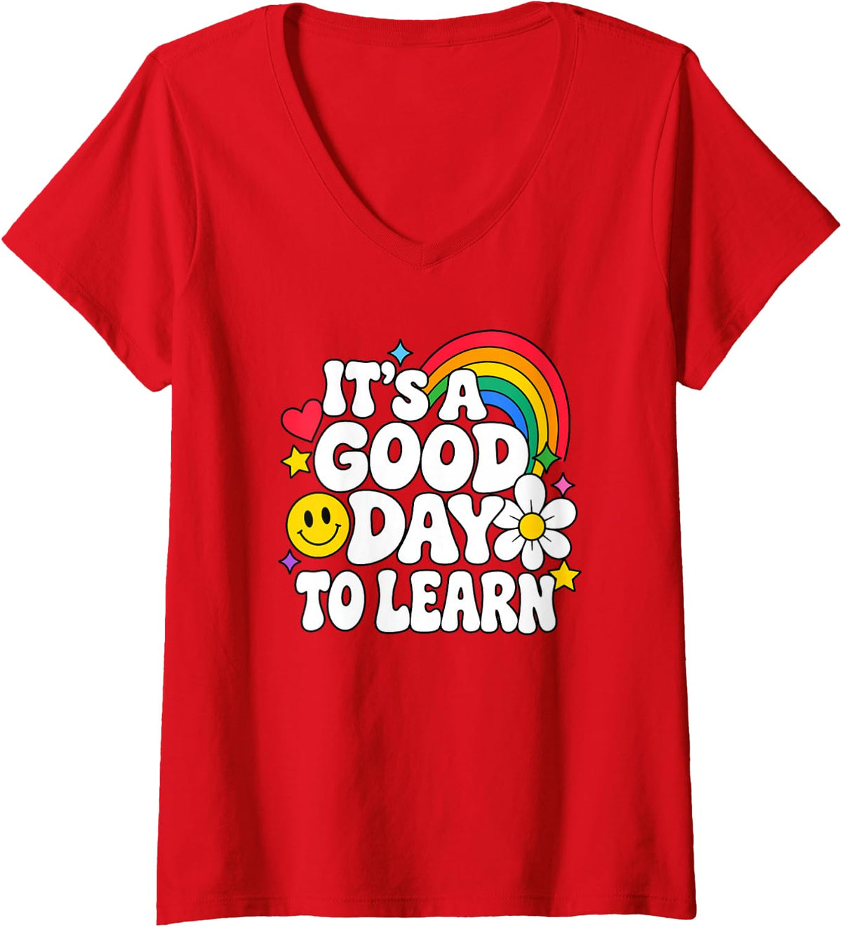 Women's It's A Good Day to Learn for Women, Men, Teachers V-Neck T-Shirt - Red
