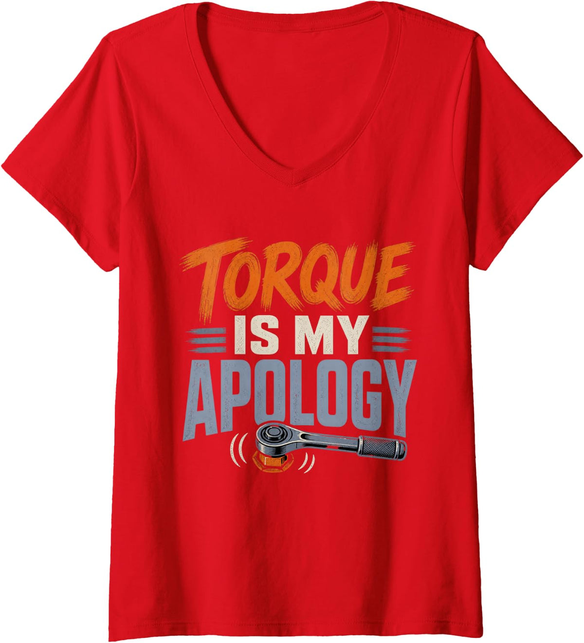 Women's Torque is My Apology Heavy Equipment Mechanic Auto Repair V-Neck T-Shirt - Red