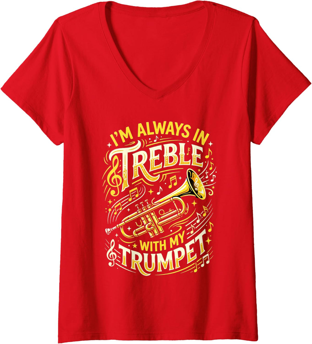 Women's Always in Treble Trumpet Player Musician Trumpeter Music V-Neck T-Shirt - Red