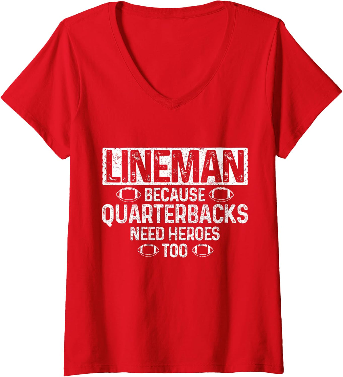 Women's Lineman Because Quaterbacks Need Heroes Too Funny Football V-Neck T-Shirt - Red