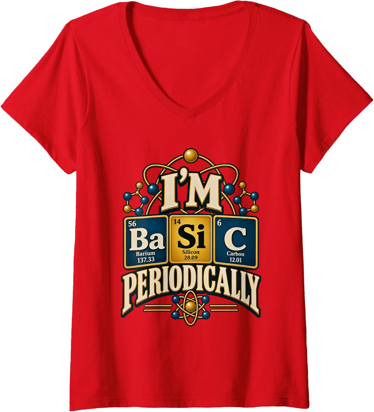 Women's I'm Basic Periodically Periodic Table Chemistry Humor V-Neck T-Shirt - Red