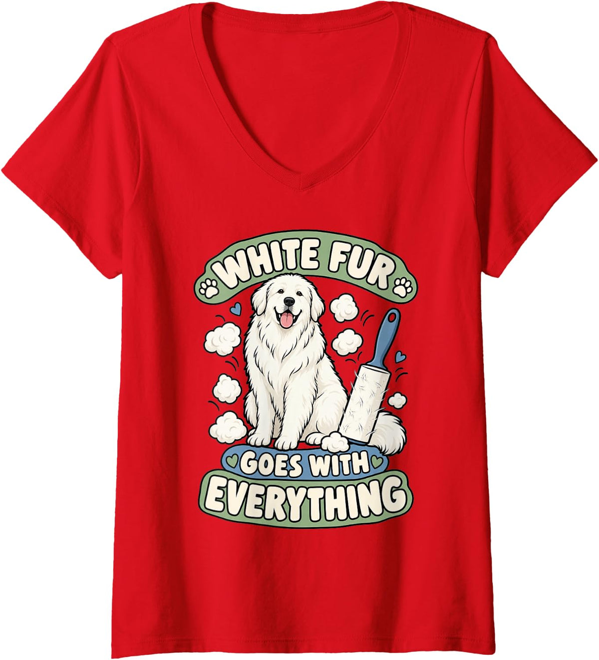Women's Great Pyrenees White Fur Goes with Everything Dog Mom V-Neck T-Shirt - Red