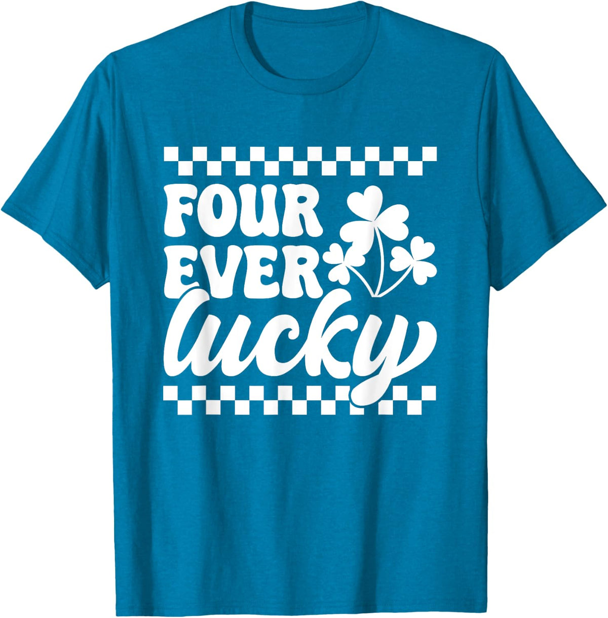4th Fourth Birthday St Patrick's Day Four Ever Lucky T-Shirt - Sapphire Blue