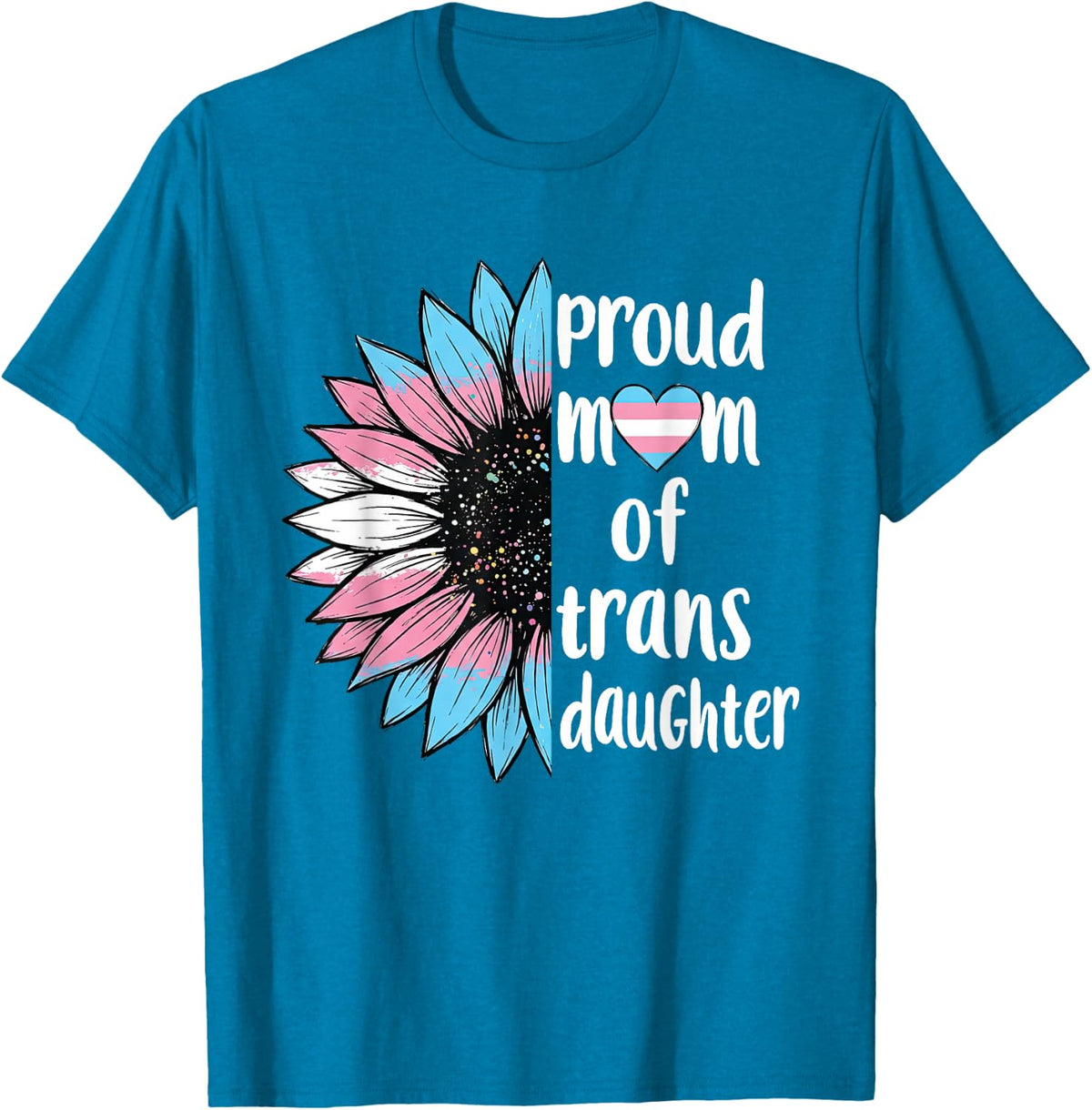 Proud-Mom of Trans Daughter Sunflower LGBT Transsexual Women T-Shirt - Sapphire Blue