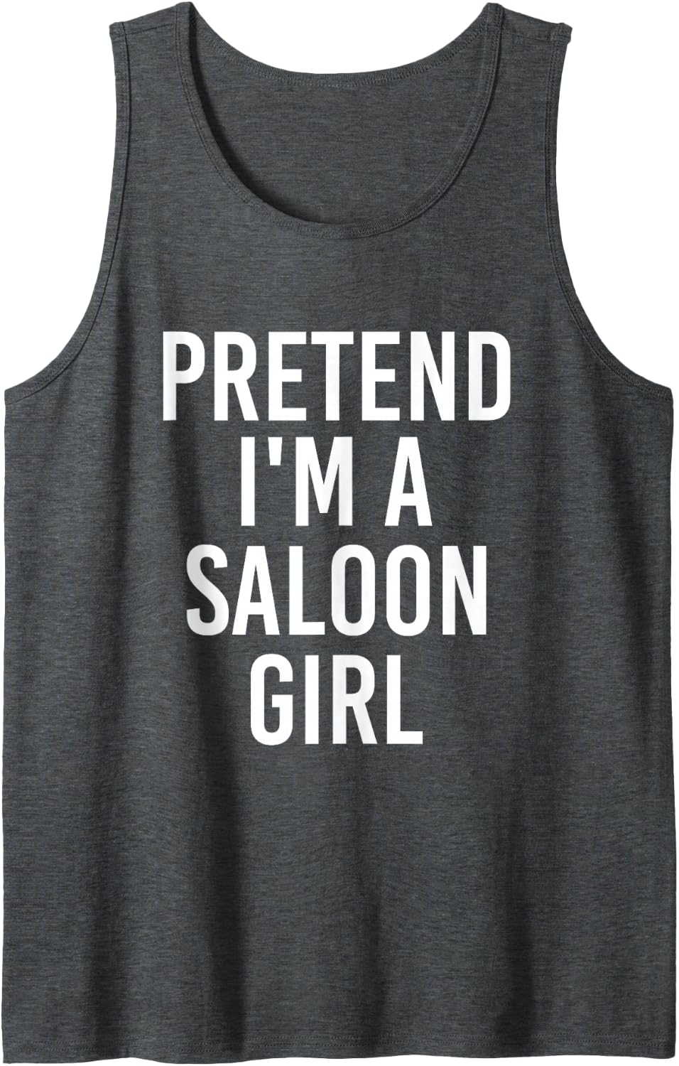 Funny Pretend I'm Saloon Girl Halloween Costume Sleeveless Tank Top - Dark Heather Grey