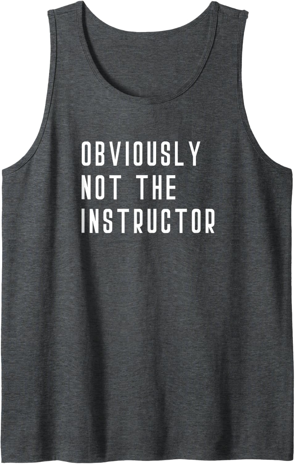 Obviously Not The Instructor - Barre Yoga Weights Lift Gym Tank Top - Dark Heather Grey