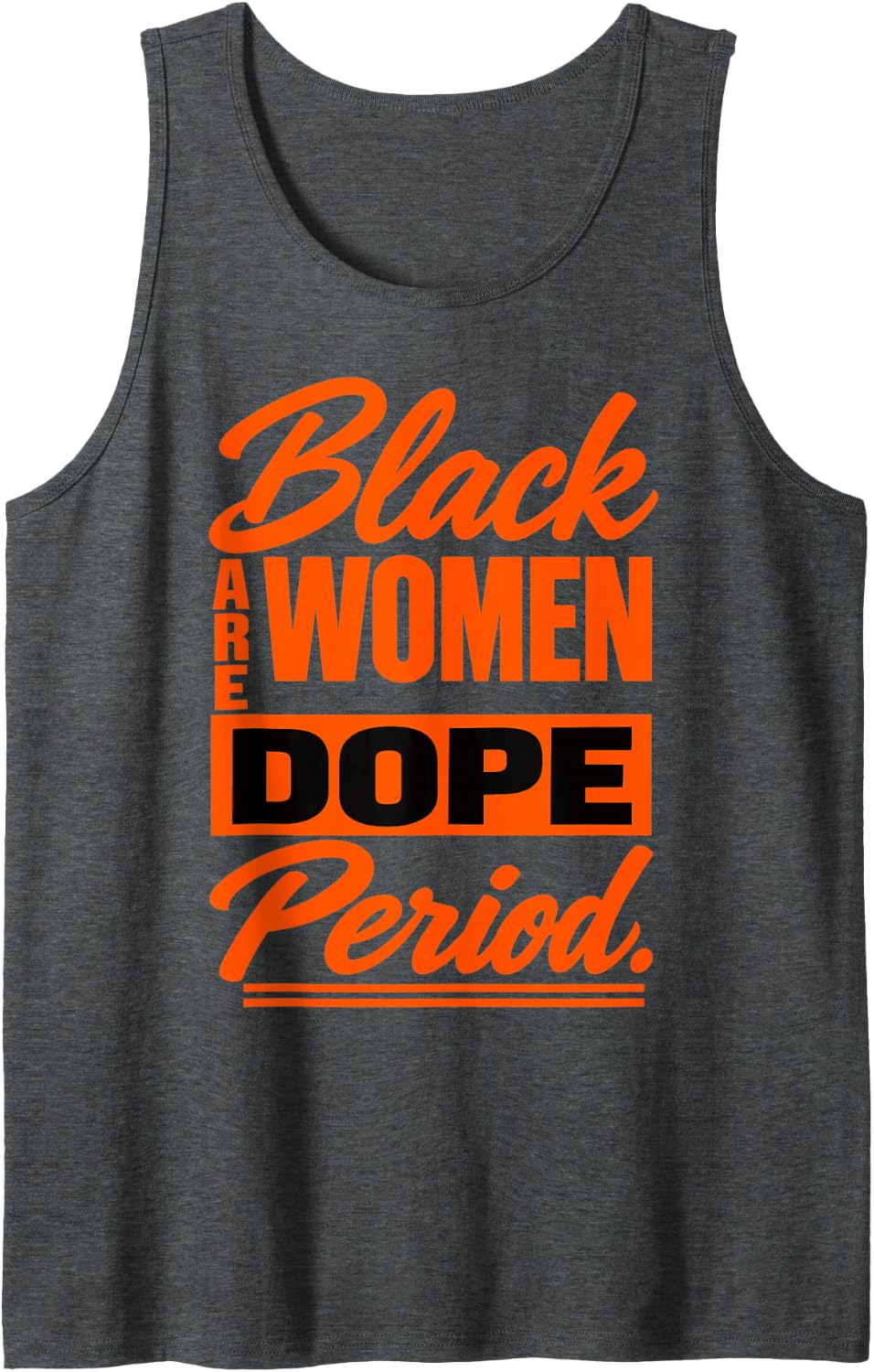 Black Women are Dope Pride Black History Month Celebration Sleeveless Tank Top - Dark Heather Grey