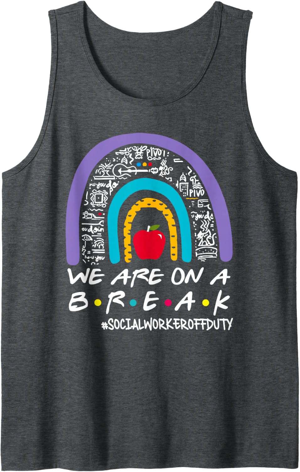 Rainbow We are On A Break Summer Social Worker Off Duty Sleeveless Tank Top - Dark Heather Grey
