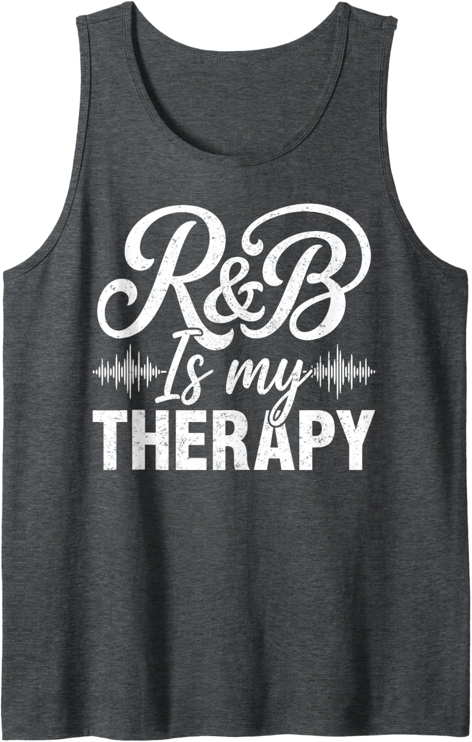 R&B is My Therapy - Music Lover Tank Top - Dark Heather Grey