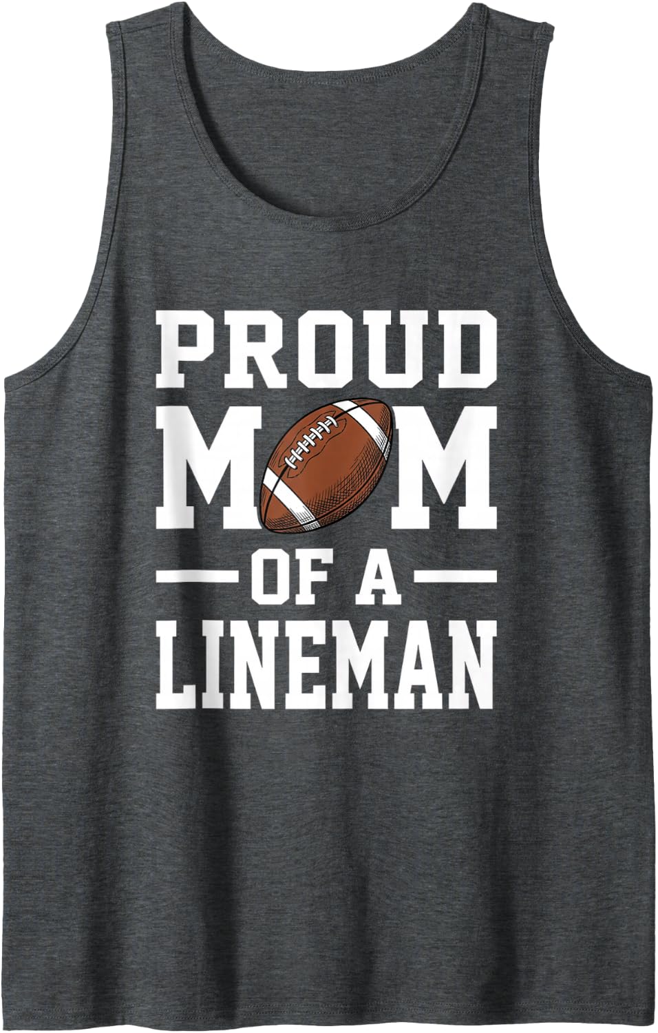Proud Mom of A Lineman Football Game Day Sports Sleeveless Tank Top - Dark Heather Grey