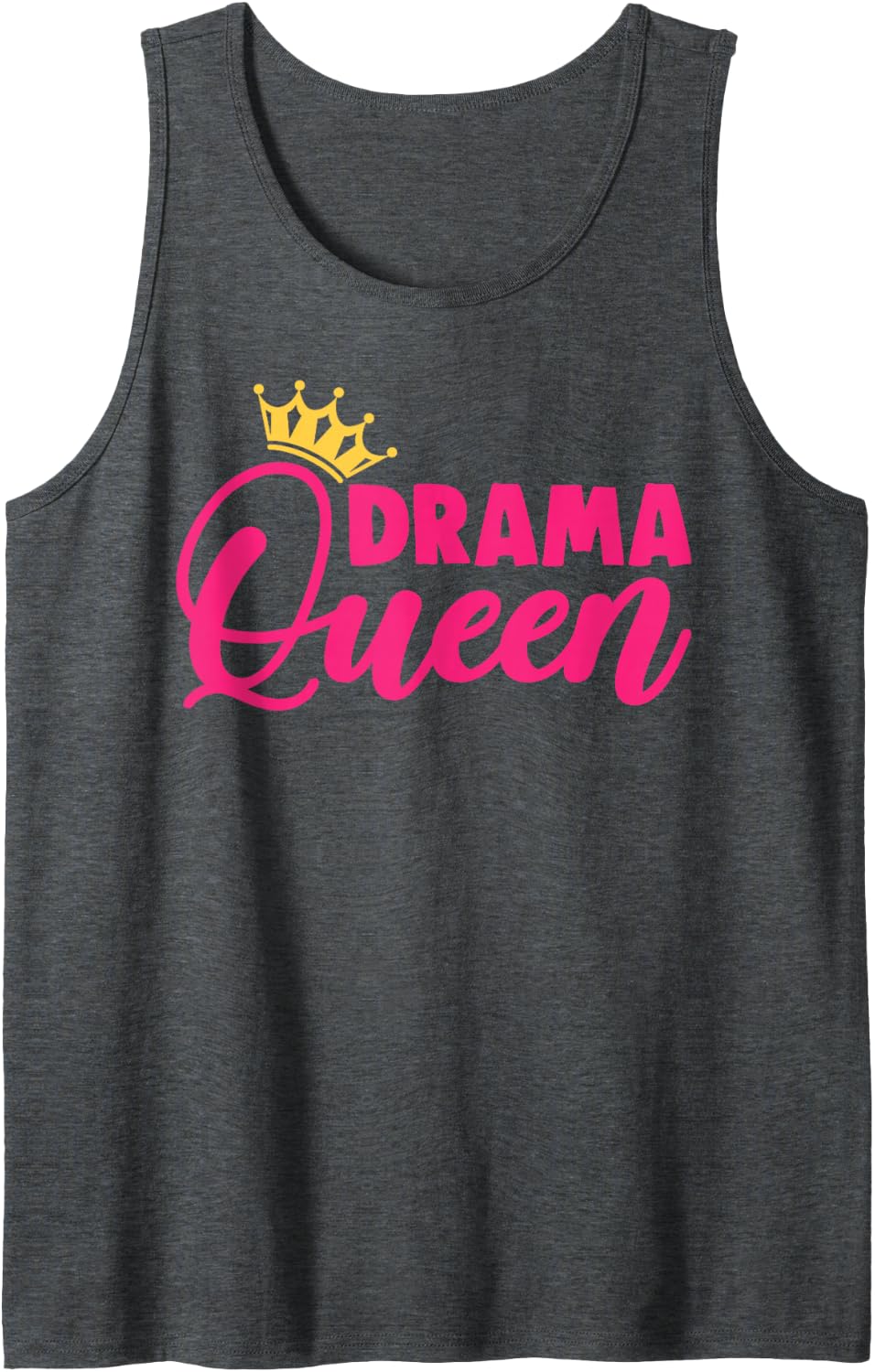 Drama Queen Dramatic Theater Novelty Humor Tank Top - Dark Heather Grey