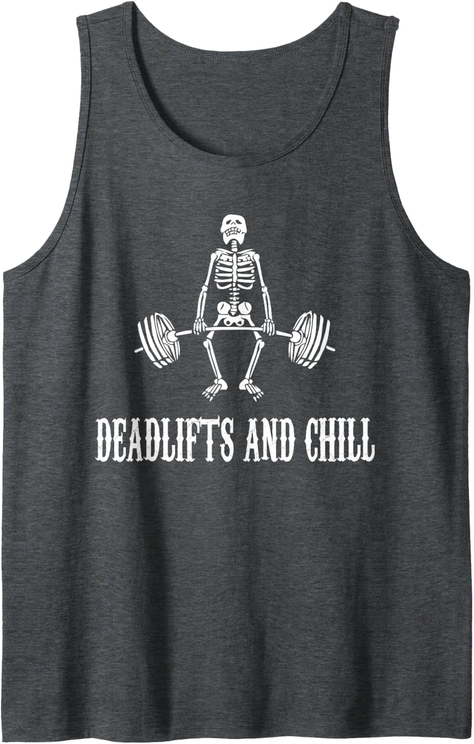 Deadlifts and Chill Weightlifting Weightlifter Gym Workout Sleeveless Tank Top - Dark Heather Grey