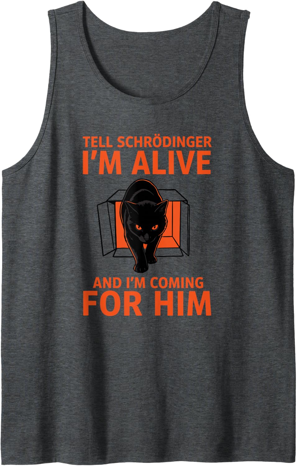 Tell Schrodinger I'm Alive Funny Science Teacher Cat Humor Sleeveless Tank Top - Dark Heather Grey