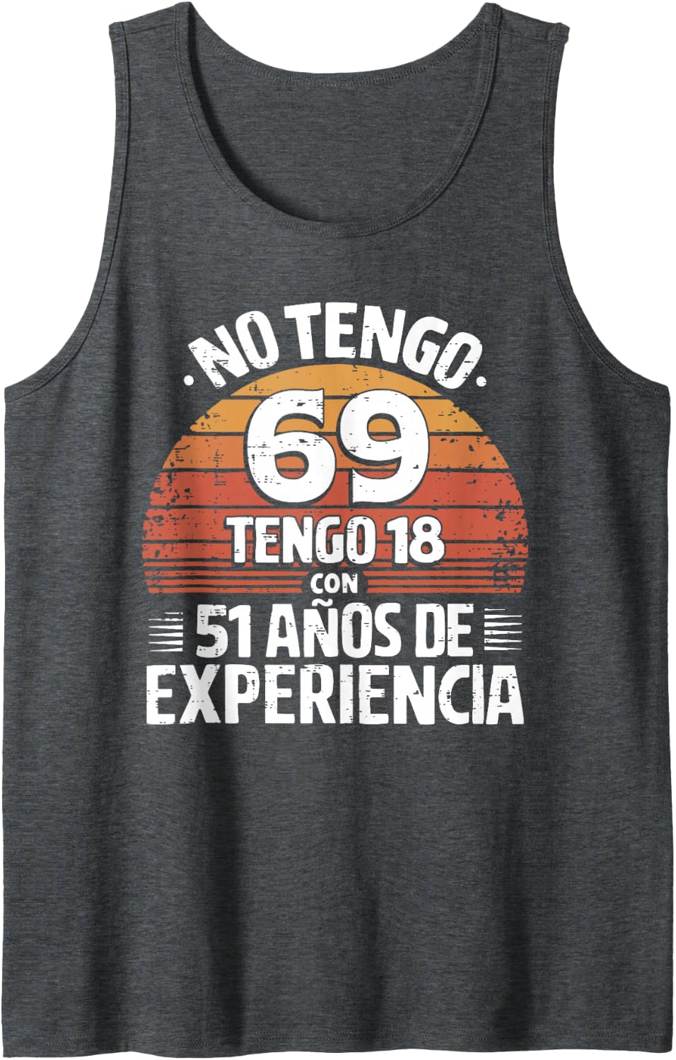 69th Birthday Gift in Spanish Regalo cumpleanos 69 Men Women Sleeveless Tank Top - Dark Heather Grey